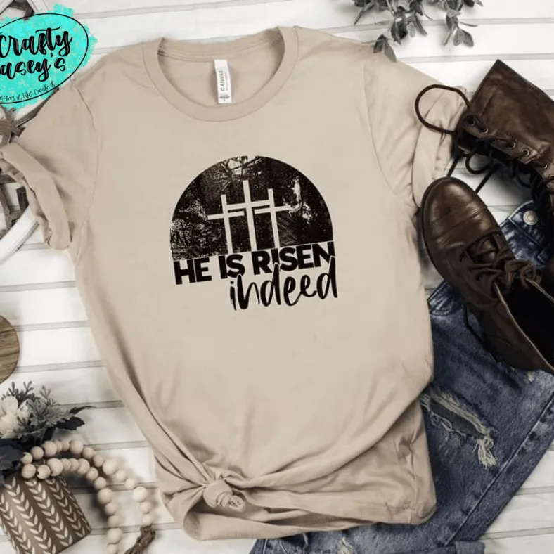 He Has Risen Indeed- Tomb Easter Spiritual Tee