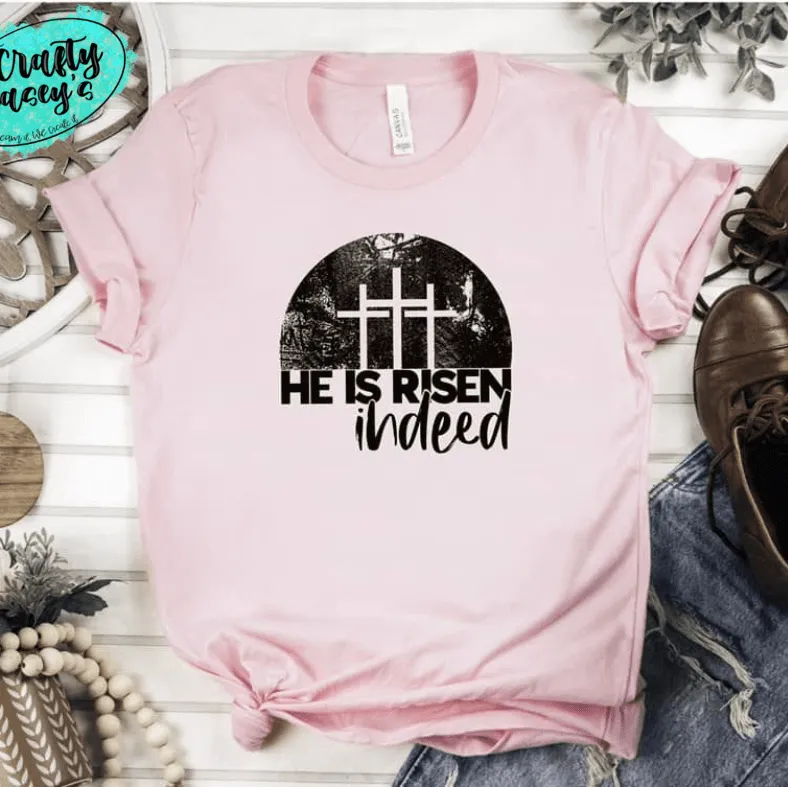 He Has Risen Indeed- Tomb Easter Spiritual Tee