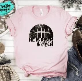He Has Risen Indeed- Tomb Easter Spiritual Tee